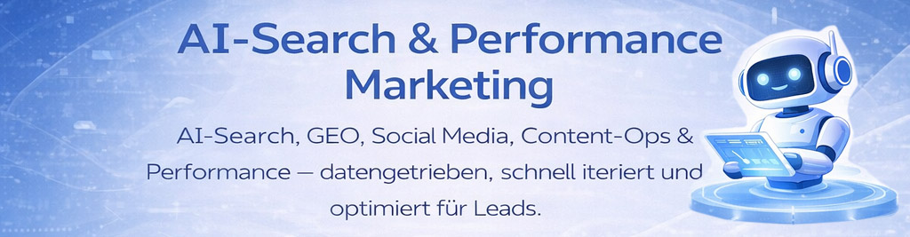 AI-Search, GEO, SEO und Performance Marketing.
